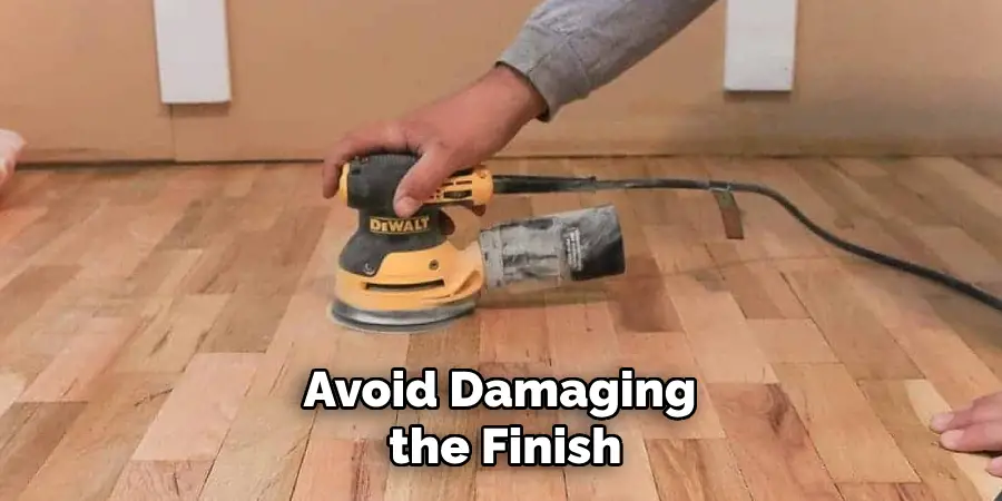 Avoid Damaging the Finish