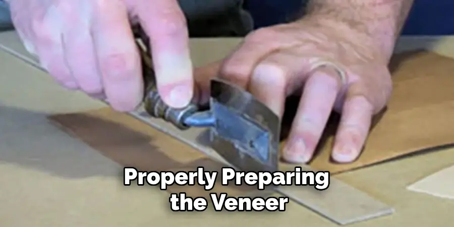 Properly Preparing the Veneer