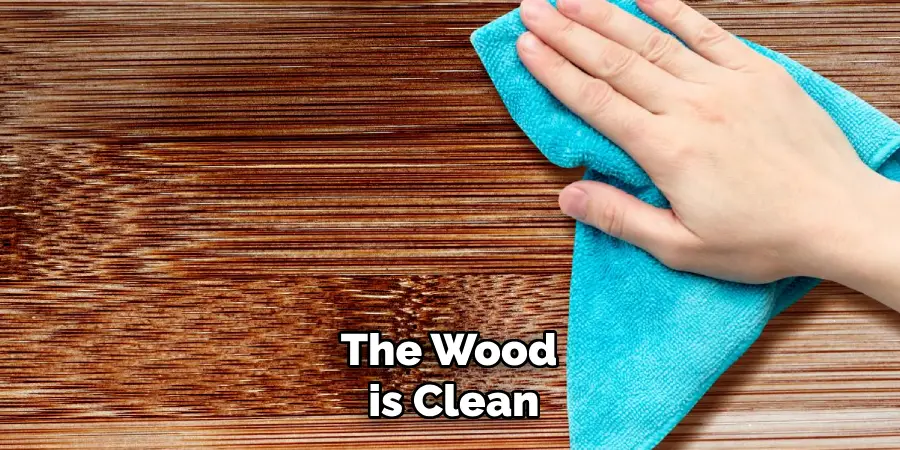 The Wood is Clean