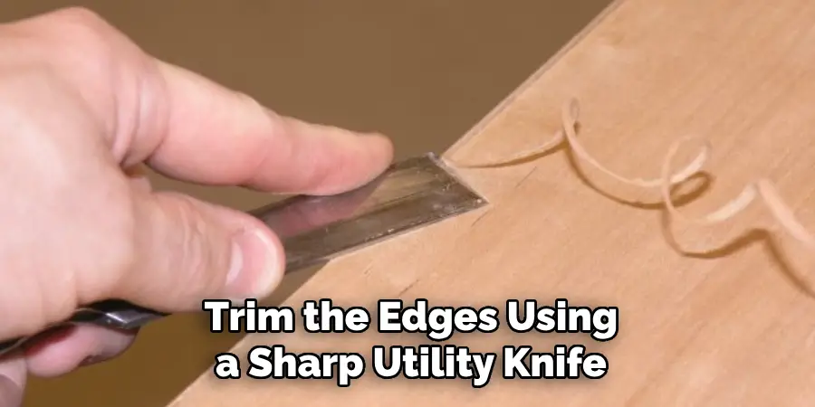 Trim the Edges Using a Sharp Utility Knife