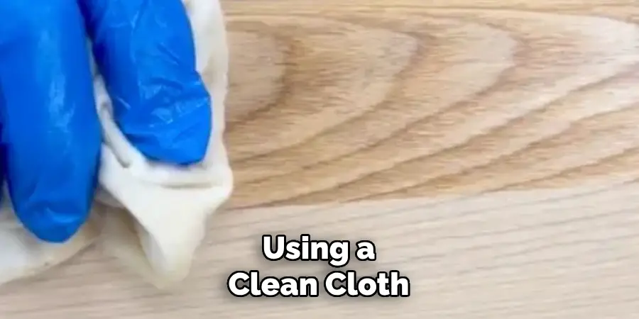 Using a Clean Cloth 