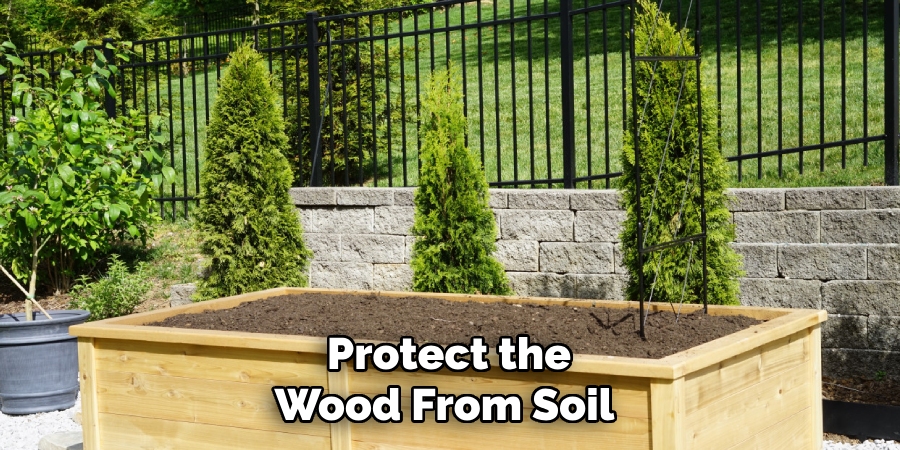 Protect the
Wood From Soil 