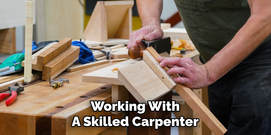 Working With
A Skilled Carpenter 