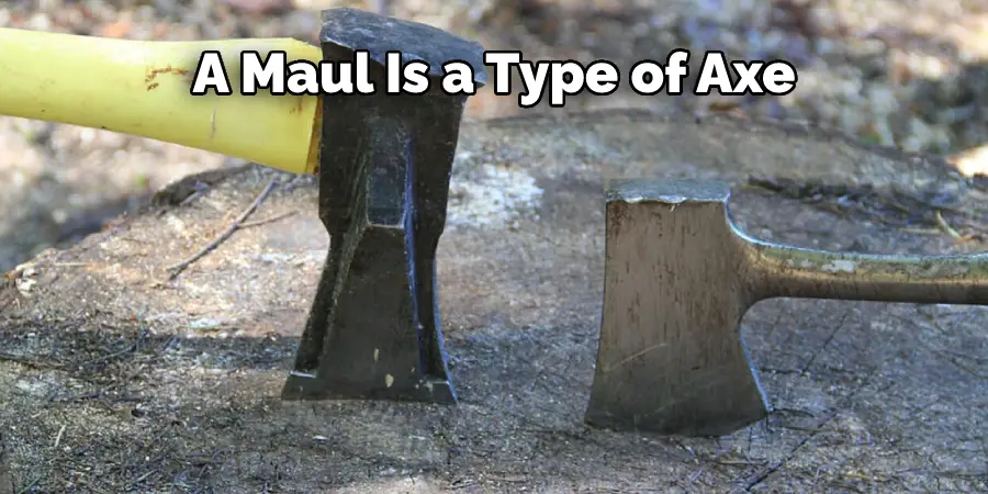 A Maul Is a Type of Axe