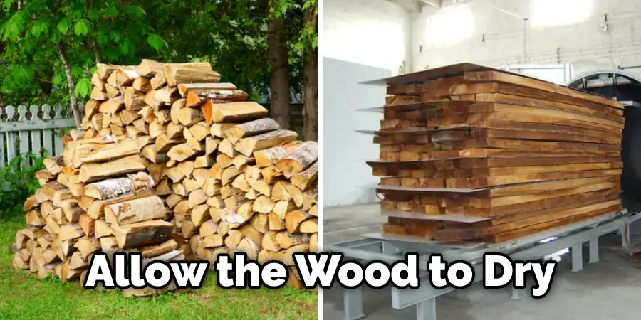 Allow the Wood to Dry