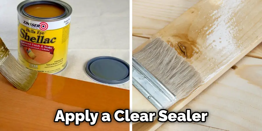 Apply a Clear Sealer