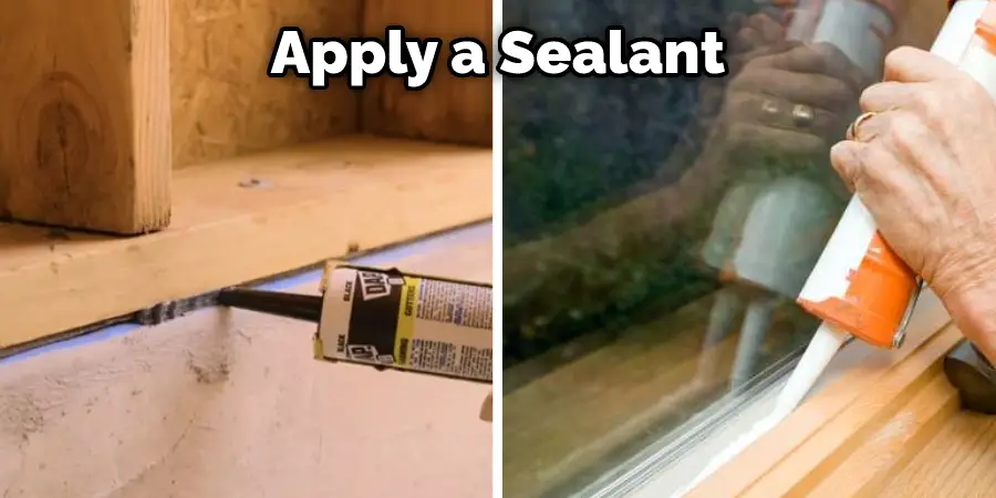 Apply a Sealant