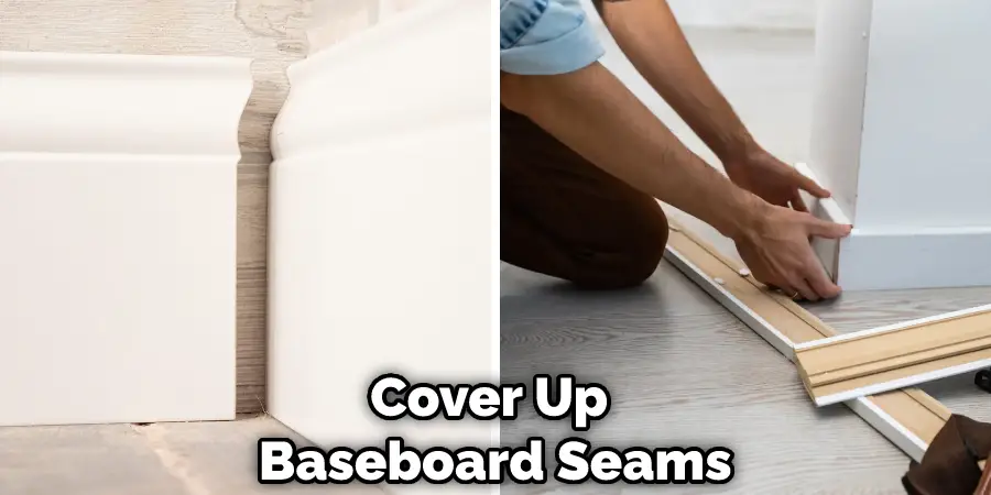 Cover Up Baseboard Seams