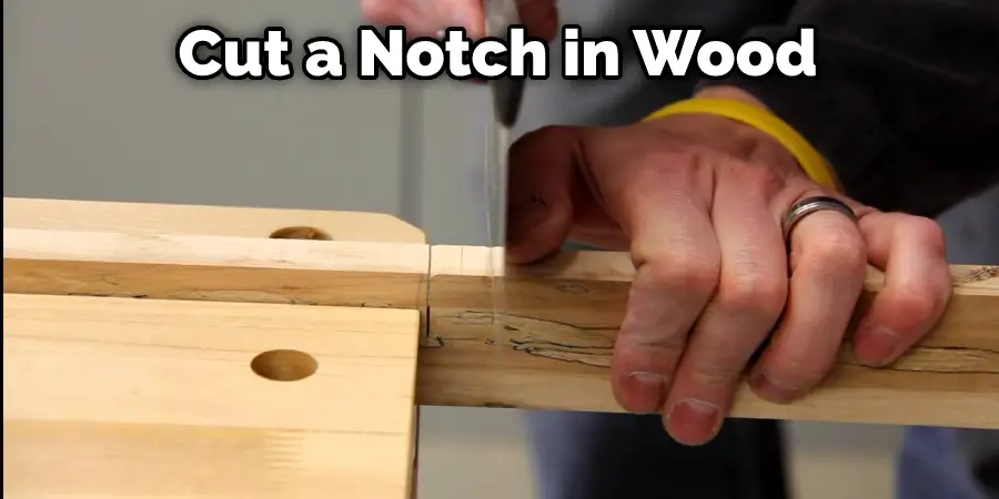 Cut a Notch in Wood