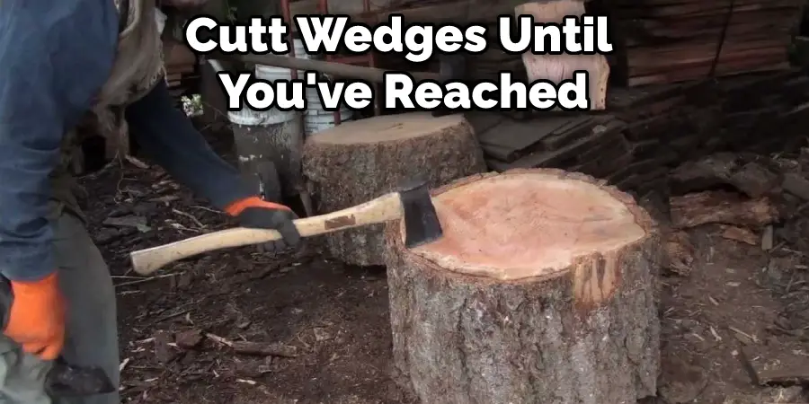 Cutt Wedges Until  You've Reached