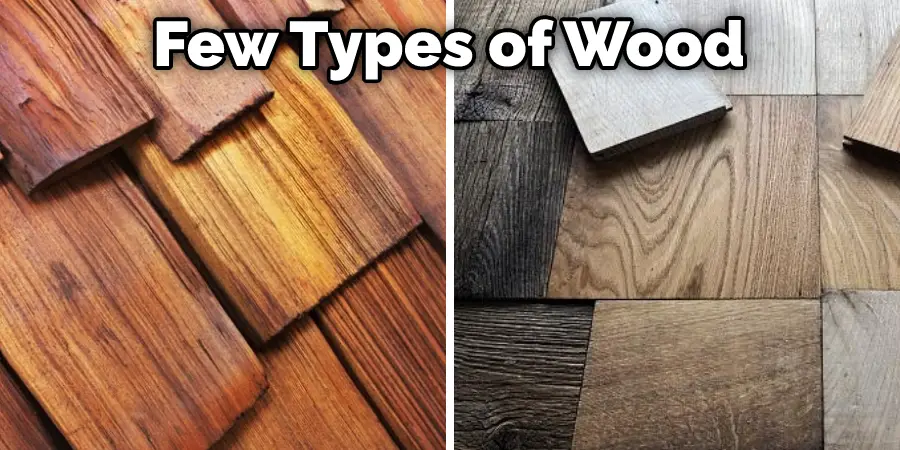 Few Types of Wood