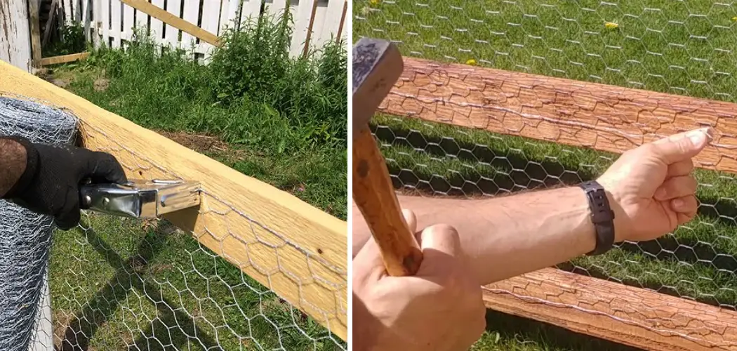 How to Attach Chicken Wire to Wood 