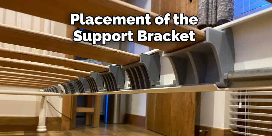  Placement of the Support Bracket