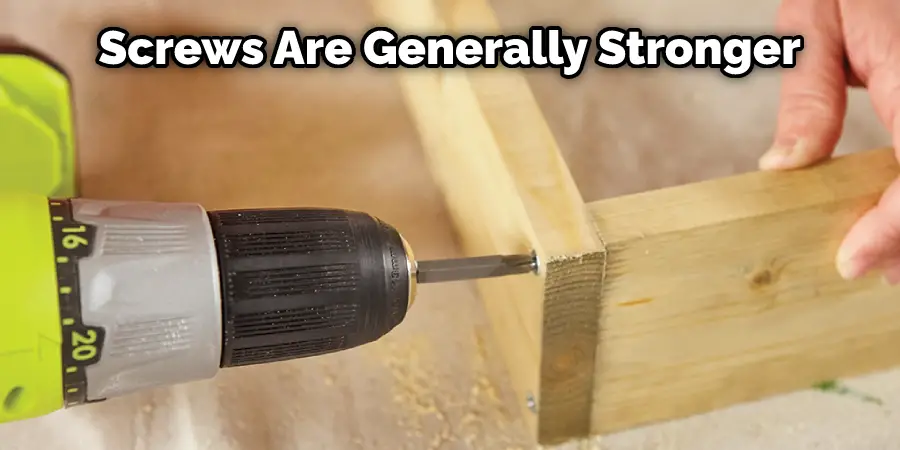 Screws Are Generally Stronger