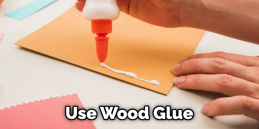 Use Wood Glue