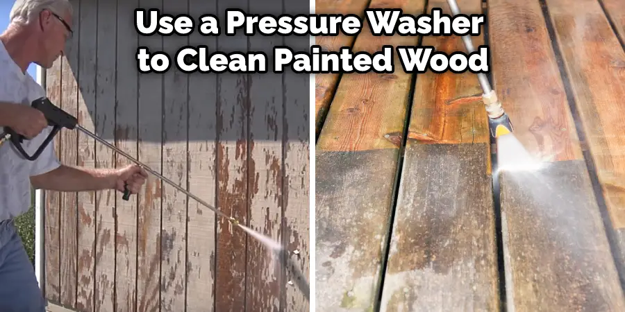 Use a Pressure Washer to Clean Painted Wood