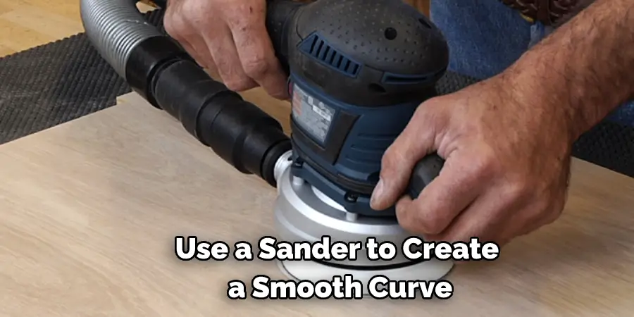 Use a Sander to Create a Smooth Curve