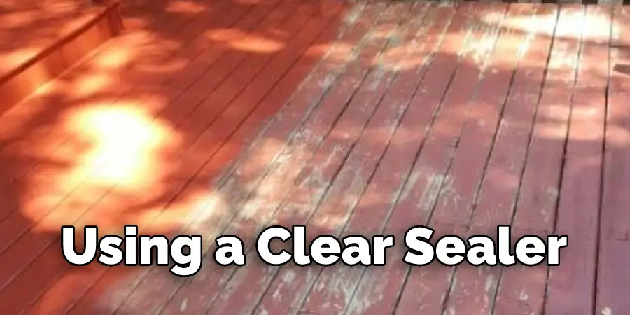 Using a Clear Sealer 
