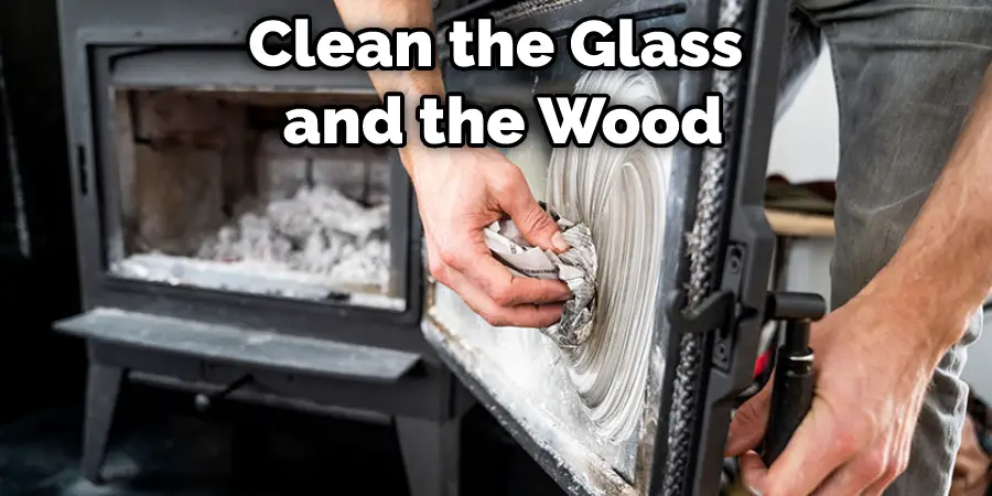 Clean the Glass  and the Wood