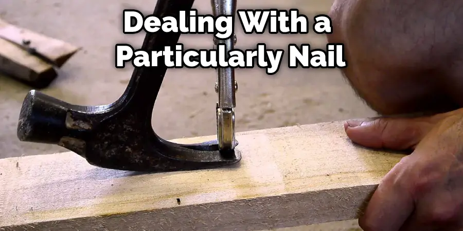 Dealing With a  Particularly Nail