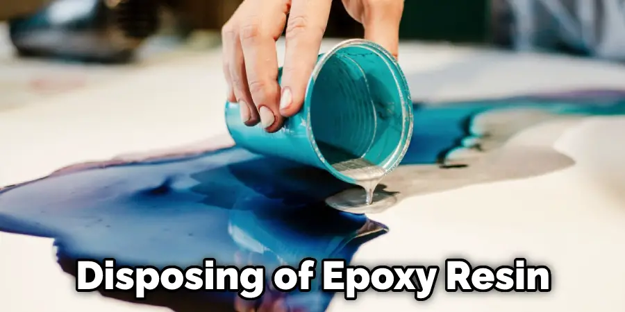 Disposing of Epoxy Resin