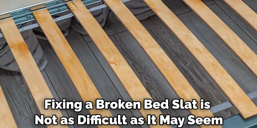 Fixing a Broken Bed Slat is Not as Difficult as It May Seem