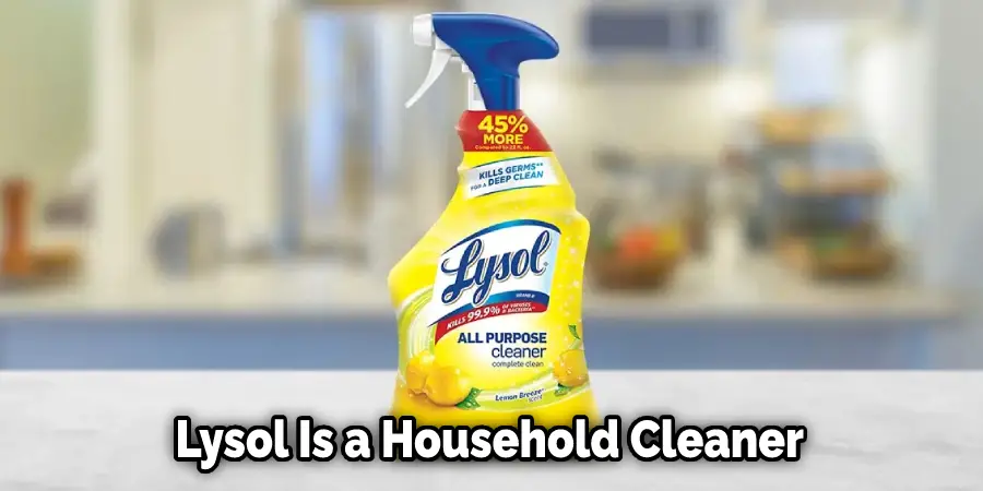 Lysol Is a Household Cleaner