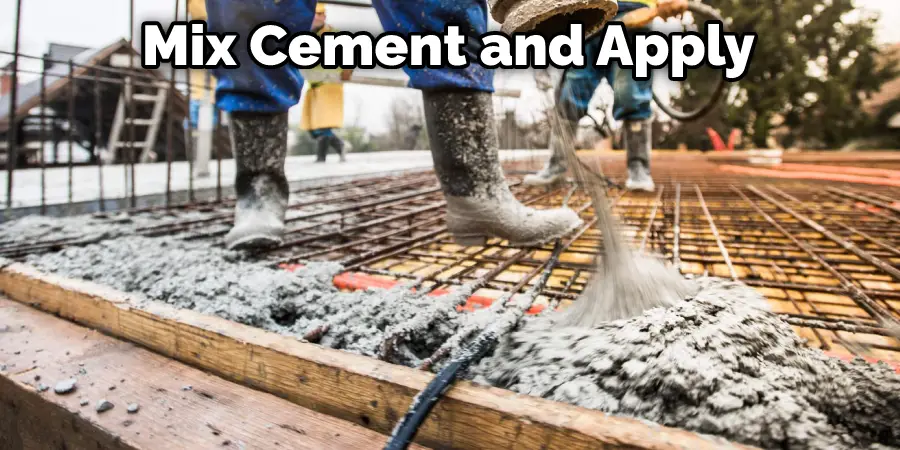  Mix Cement and Apply