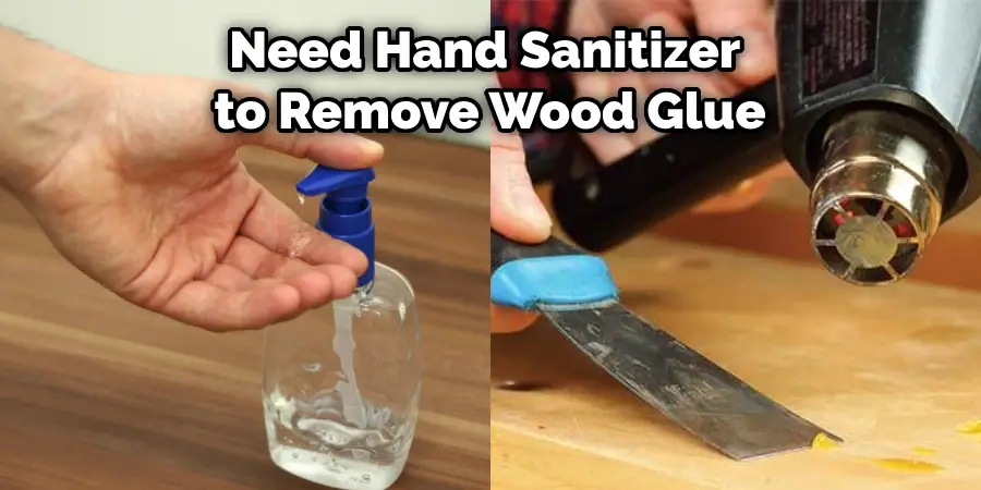 Need Hand Sanitizer  to Remove Wood Glue
