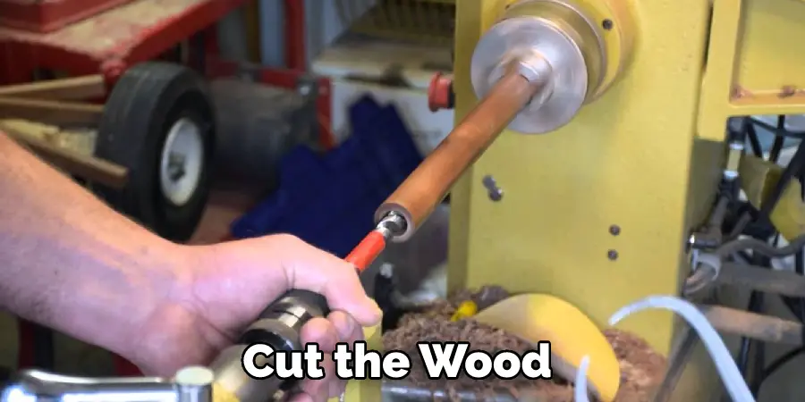 Cut the Wood 
