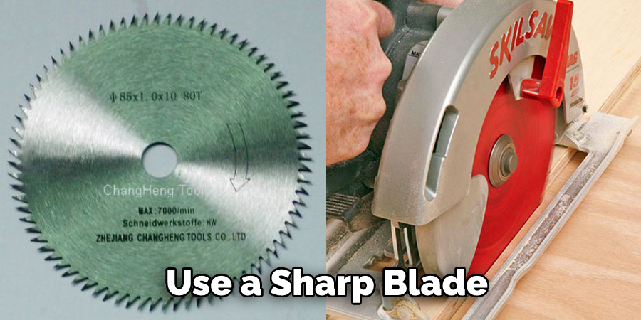 Use a Sharp Blade