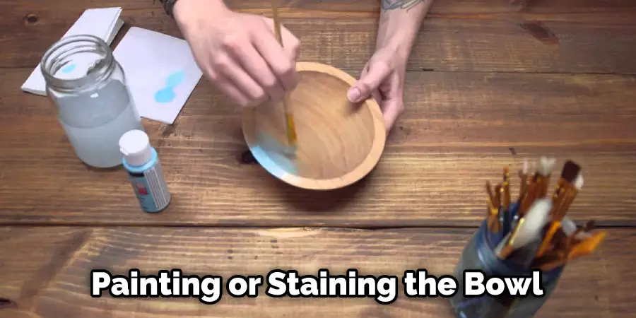Painting or Staining the Bowl