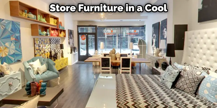 Store Furniture in a Cool