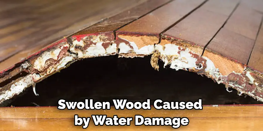 Swollen Wood Caused by Water Damage