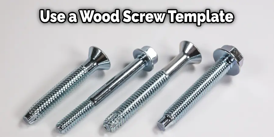 Use a Wood Screw Template