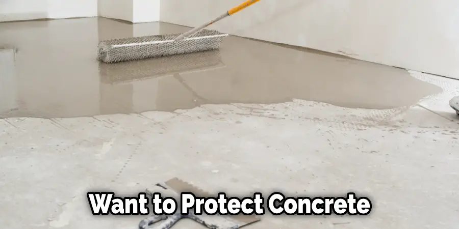 Want to Protect Concrete