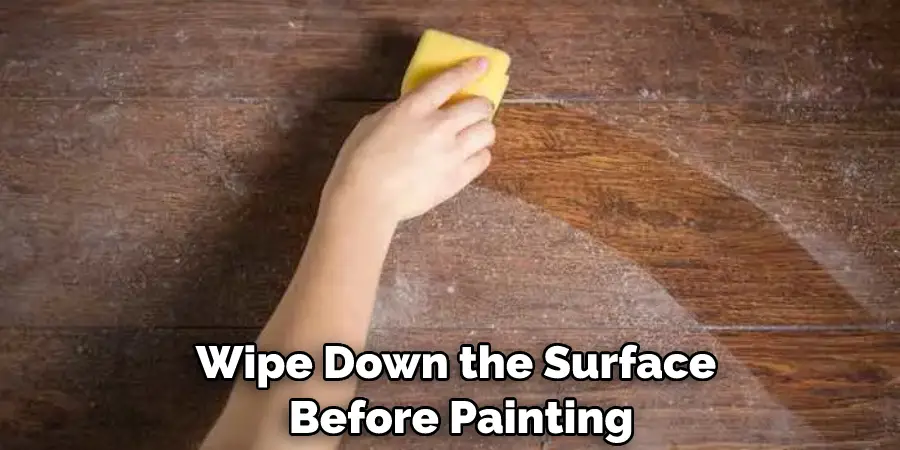 Wipe Down the Surface Before Painting