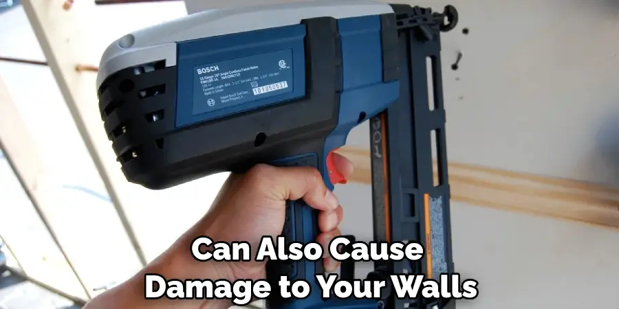 Can Also Cause Damage to Your Walls