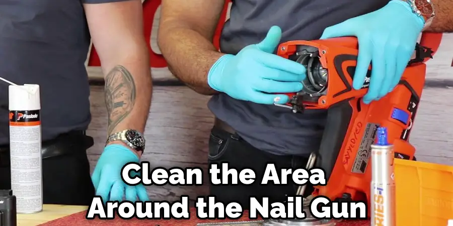 Clean the Area  Around the Nail Gun