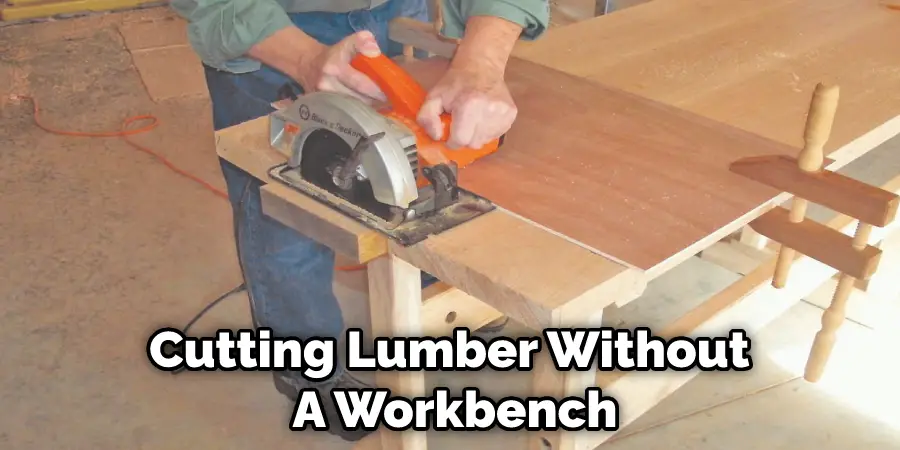 Cutting Lumber Without  A Workbench