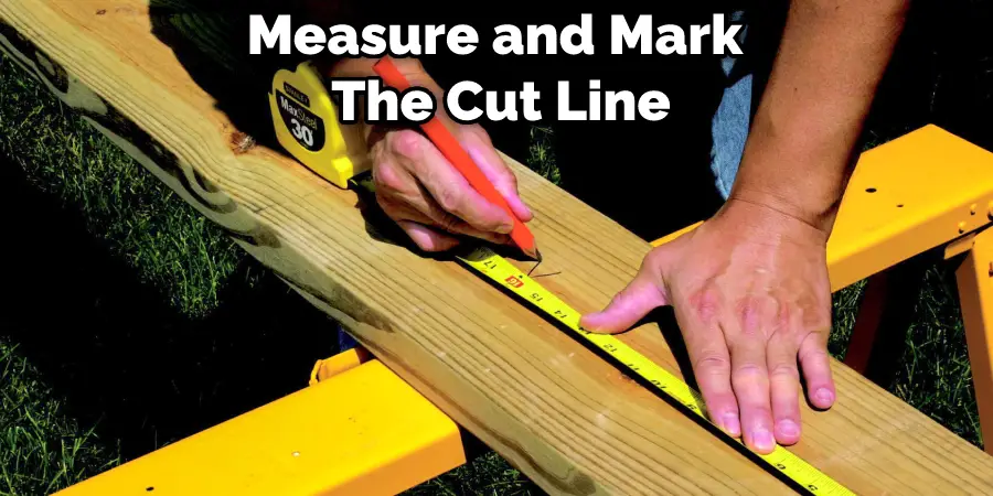 Measure and Mark  The Cut Line