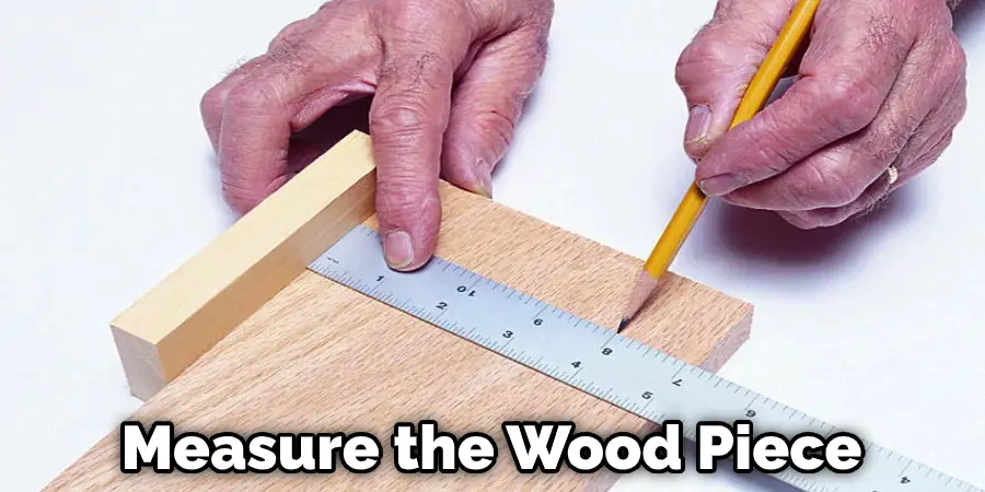 Measure the Wood Piece