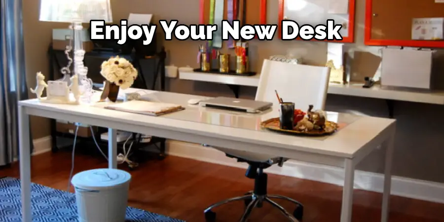 Enjoy Your New Desk