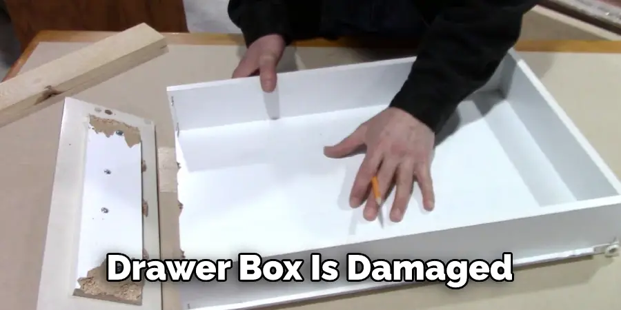Drawer Box Is Damaged