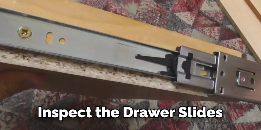 Inspect the Drawer Slides