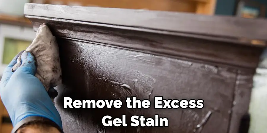 Remove the Excess Gel Stain