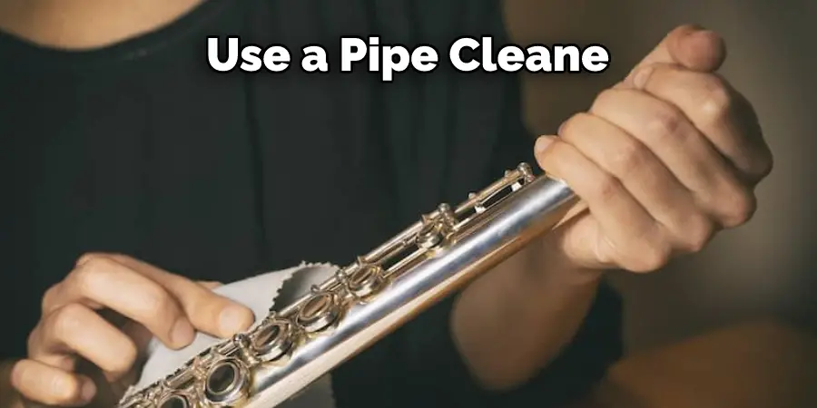 Use a Pipe Cleane