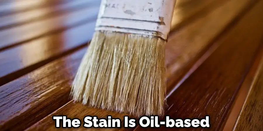 The Stain Is Oil-based
