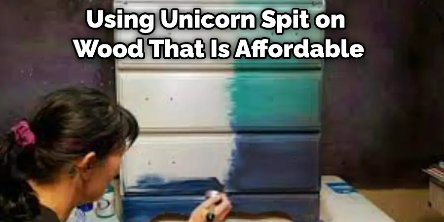 Using Unicorn Spit on  Wood That Is Affordable
