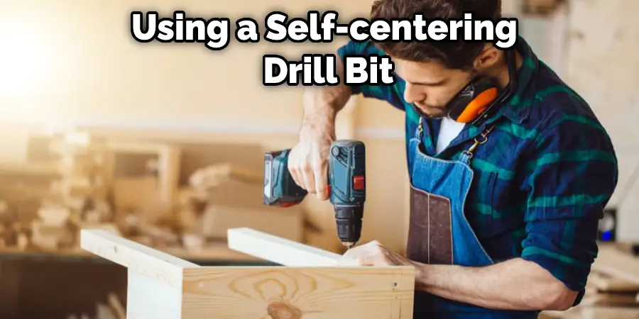 Using a Self-centering  Drill Bit